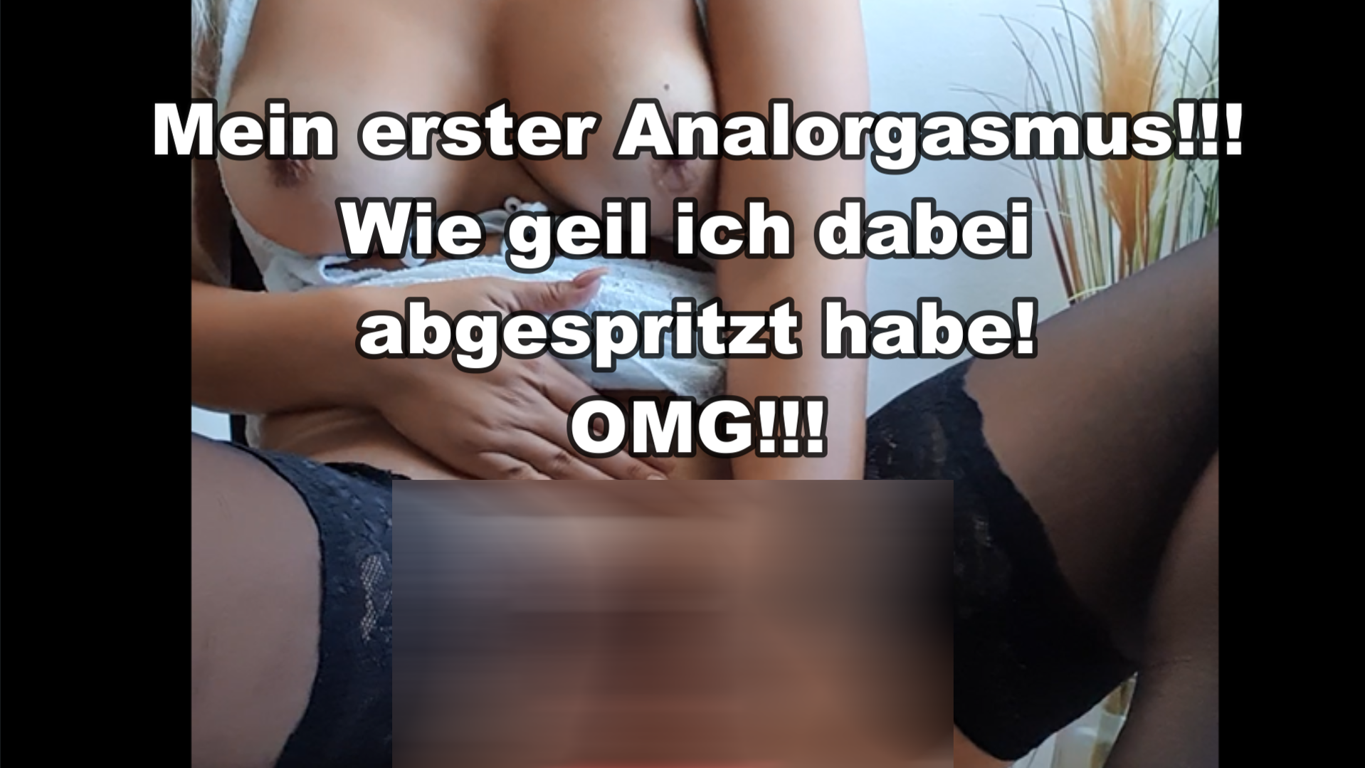 Oh wow! My first anal orgasm and then I squirted too!!!