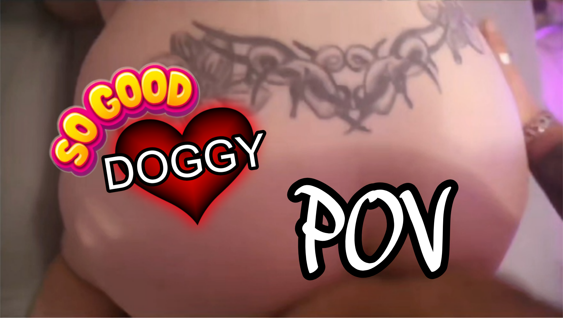DOGGYSTYLE - SQUIRT ON MY ASSHOLE