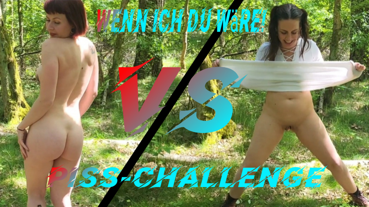 If I were you! Piss Challenge