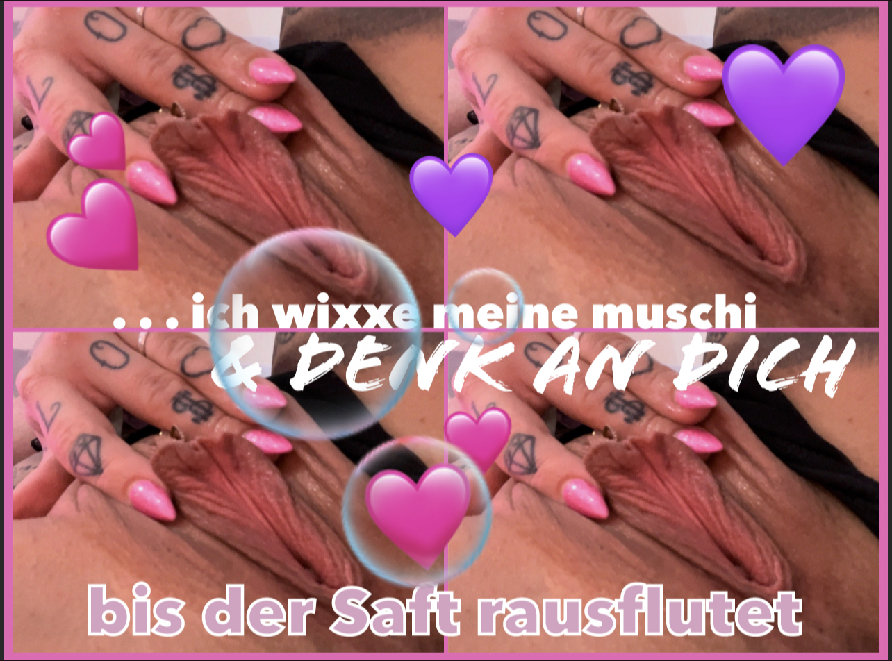 ich wixxe meine muschi & DENKE AN DICH I BIS DER SAFT RAUSFLUTET