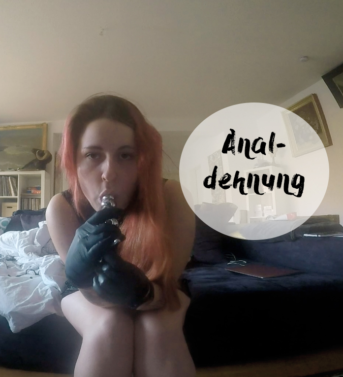 your Analdehnung